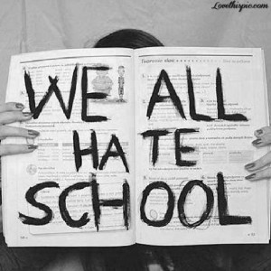 We All Hate School