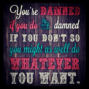 Do whatever you want!