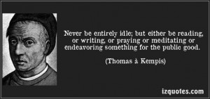 ... good. (Thomas à Kempis) #quotes #quote #quotations #ThomasàKempis