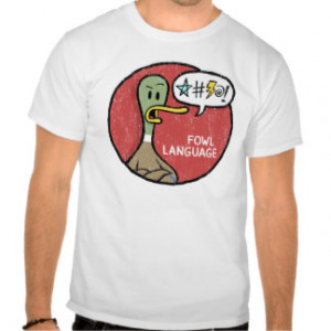 Fowl Language Grumpy Shirt