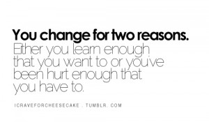 you change for two reasons