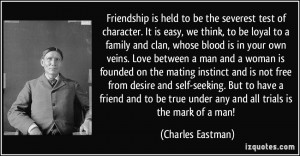 quote-friendship-is-held-to-be-the-severest-test-of-character-it-is ...