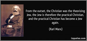 From the outset, the Christian was the theorizing Jew, the Jew is ...