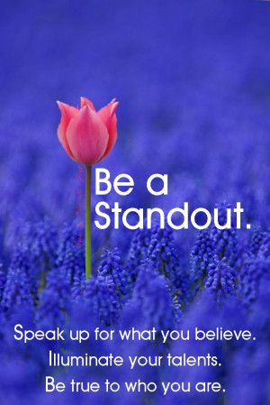 Be a standout. #quotes: Nature Beauty, Pink Flowers, Blue Flowers ...
