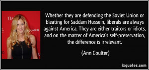 Whether they are defending the Soviet Union or bleating for Saddam ...