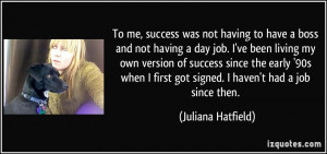 quote-to-me-success-was-not-having-to-have-a-boss-and-not-having-a-day ...