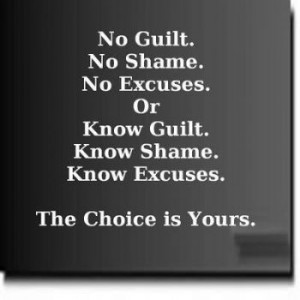 Quote of the day: No Guilt, No Shame