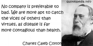 ... Quotes About Virtue - No company is preferable to bad - quotespedia