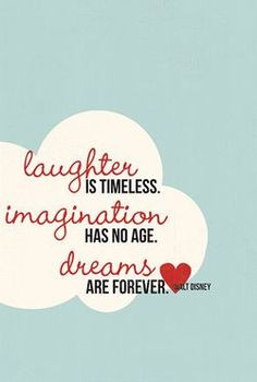 walt disney quotes laughter is timeless ... is timeless, imagin...