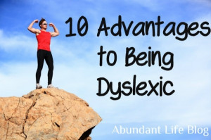 10 Advantages to Being Dyslexic