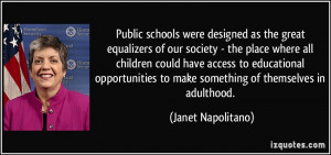 Public schools were designed as the great equalizers of our society ...