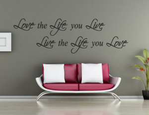 live the life you love art life love quotes wall