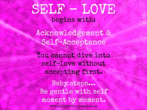 SELF-LOVE begins with: acknowledgement & self-acceptance. You cannot ...