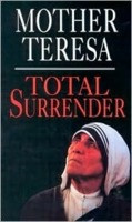 Start by marking “Total Surrender: Mother Teresa” as Want to Read: