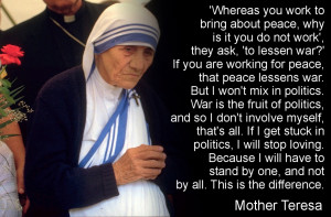 If you are working for peace, that peace lessens war. But I will not ...