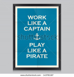 ... , shirt, mug. Work like a captain, play like a pirate. - stock vector
