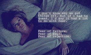 ... of pain. Fear of rejection.” Meredith Grey; Grey’s Anatomy quotes