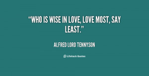 quote-Alfred-Lord-Tennyson-who-is-wise-in-love-love-most-40808.png