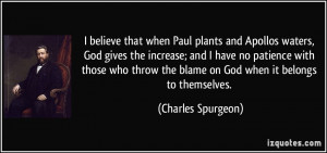 believe that when Paul plants and Apollos waters, God gives the ...