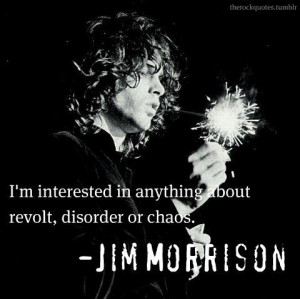 ... seriously-too politically unnerving ! Jim Morrison, quoted on Tumblr