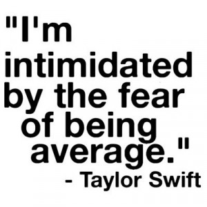 average, fear, quote, taylor swift, text, whatever