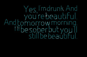 Quotes Picture: yes, i'm beeeeeep and you're beautiful and tomorrow ...