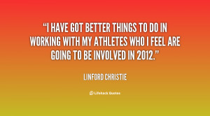 quote-Linford-Christie-i-have-got-better-things-to-do-71781.png