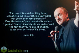 ... awareness being in the moment personal empowerment comedians louis c k