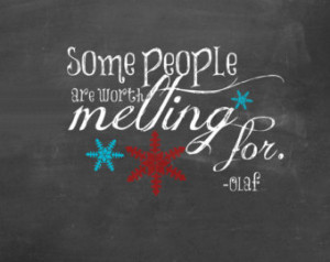 ... People Are Worth Melting For - Olaf quote, Chalkboard print, Color
