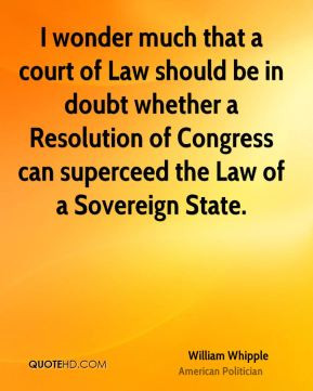 ... Resolution of Congress can superceed the Law of a Sovereign State