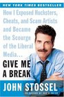 Give Me A Break How I Exposed Hucksters Cheats and Scam Artists and ...