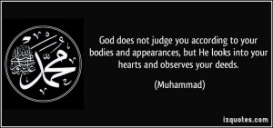 God does not judge you according to your bodies and appearances, but ...