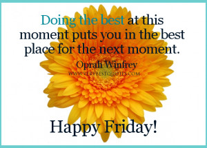 Happy Friday Morning Quotes Have a happy friday!