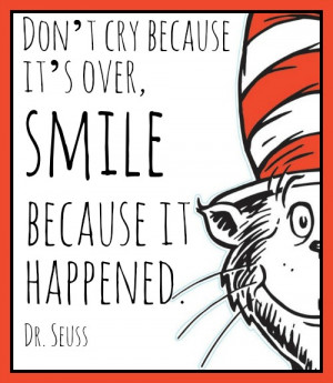 Dr seuss Smile because it happened