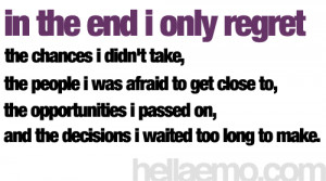 In the end I only regret