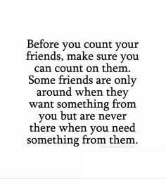 only count on yourself quotes | your friends, make sure you can count ...
