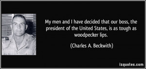 Charles A. Beckwith Quote