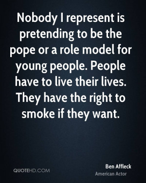 Nobody I represent is pretending to be the pope or a role model for ...