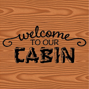 Welcome To Our Cabin Entryway Wall Quotes Words Sayings Removable ...
