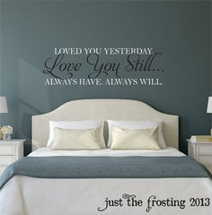 Love You Still Master Bedroom Wall Decal - Vinyl Wall Quote Decals ...