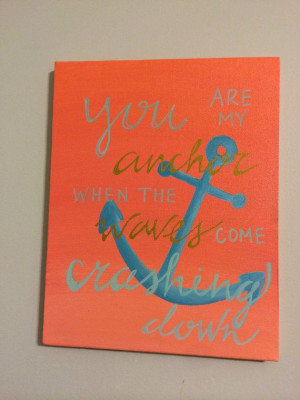 hand painted quote on canvas you are my anchor when the waves come ...