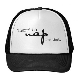 Nap Quotes & Napping Gifts There's a Nap for That Trucker Hat