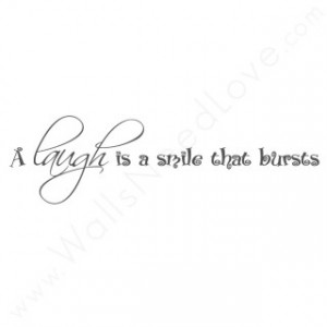 Laugh Is A Smile That Bursts - Laughter Quotes