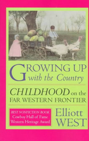 ... the Country: Childhood on the Far Western Frontier” as Want to Read