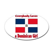 Everybody Loves a Dominican Girl Sticker (Oval) for