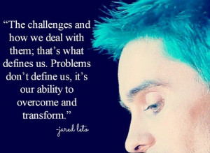Jared leto, quotes, sayings, challenges, life, great