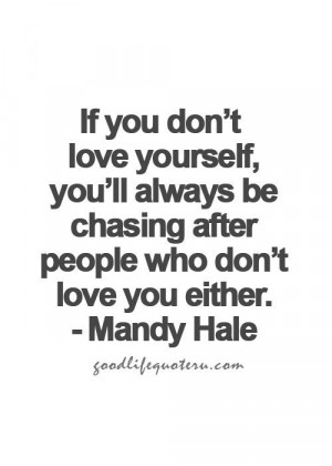 freakin love this quote!!! So damn true!!! I'll love me, I don't need ...