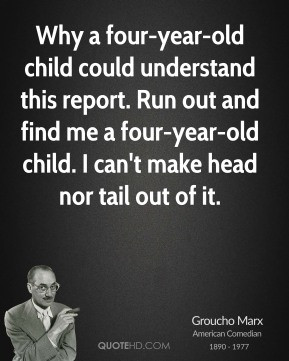 groucho-marx-comedian-why-a-four-year-old-child-could-understand-this ...