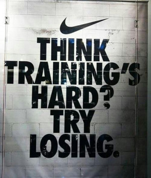Winners train. Losers complain.