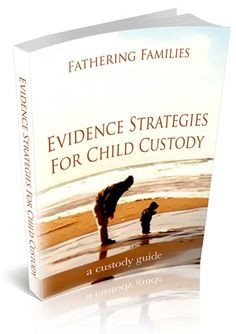 Evidence Strategies for Child Custody - Fathers' Rights Simplified